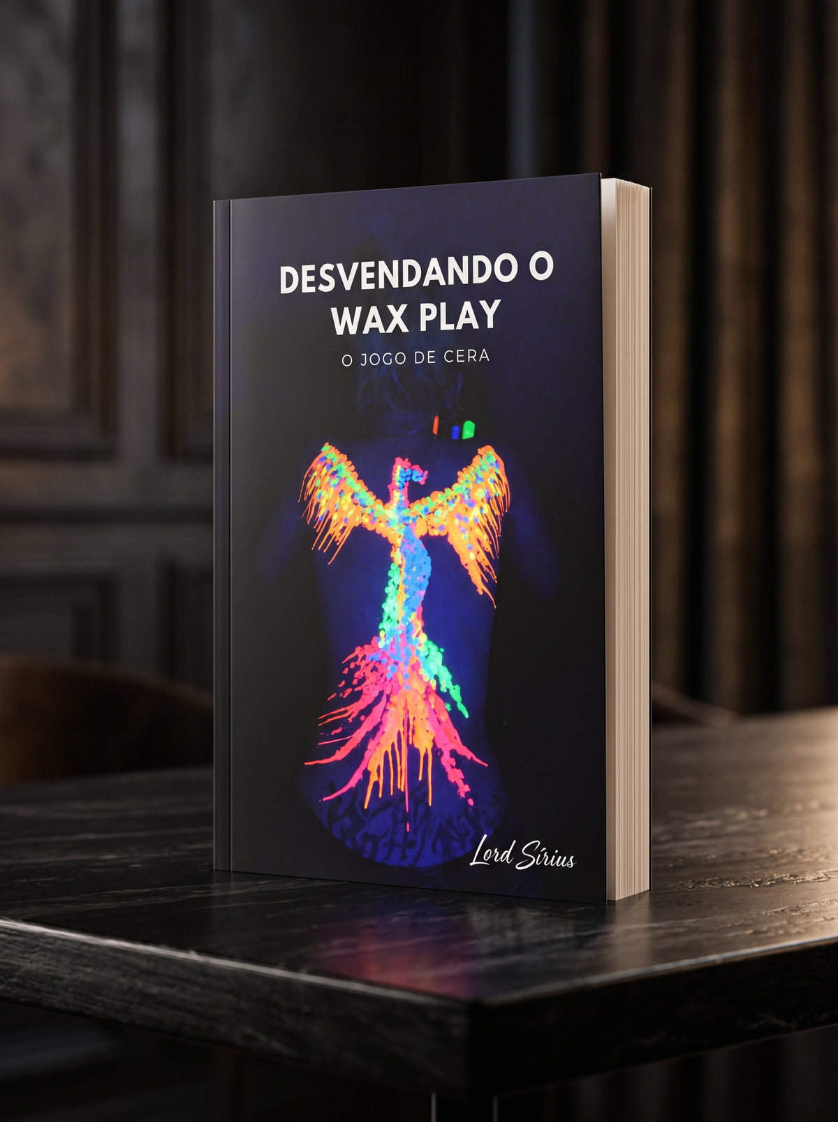 Desvendando o Wax Play - 2° Edição Livro Digital - Lord Sírius